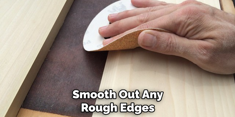 Smooth Out Any Rough Edges