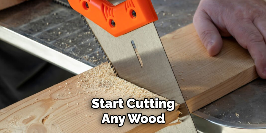 Start Cutting Any Wood