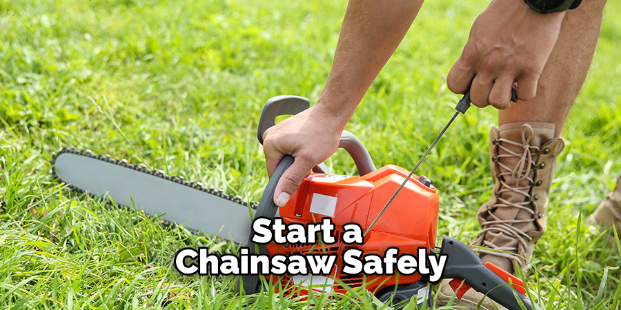 Start a Chainsaw Safely