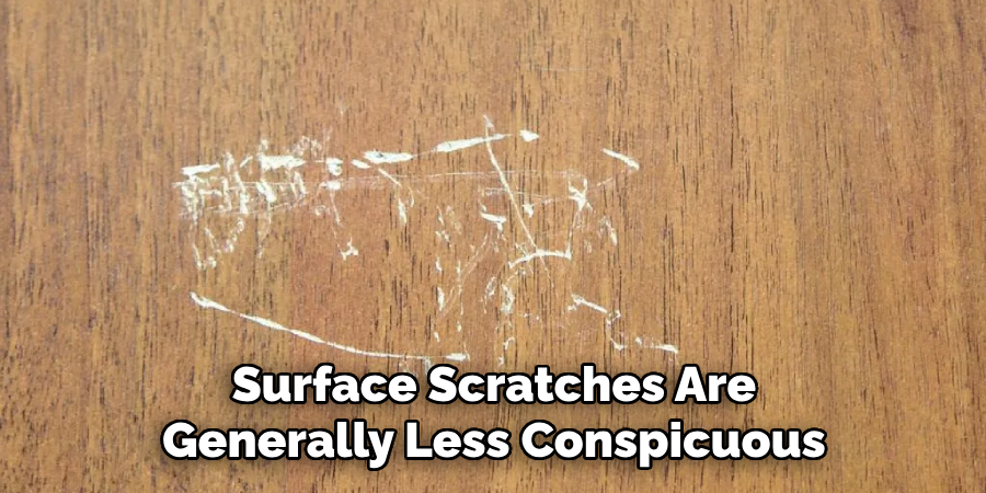 Surface Scratches Are Generally Less Conspicuous