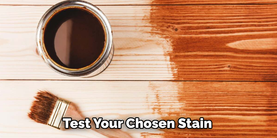 Test Your Chosen Stain