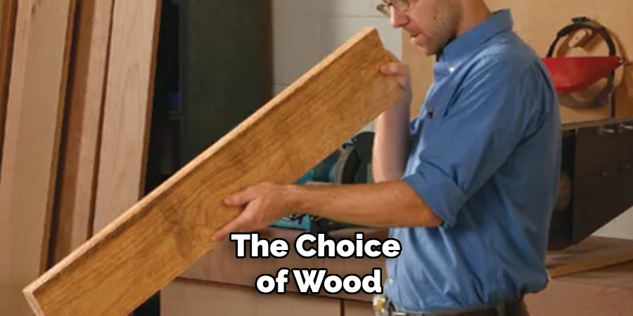 The Choice of Wood