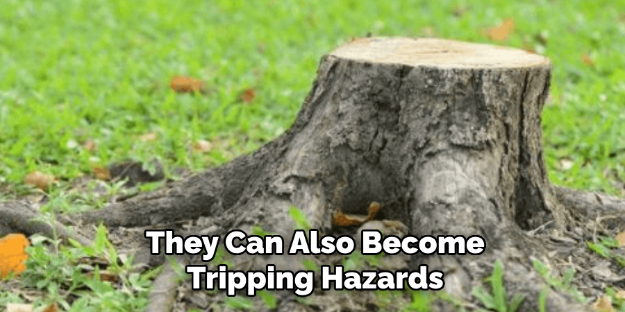 They Can Also Become Tripping Hazards