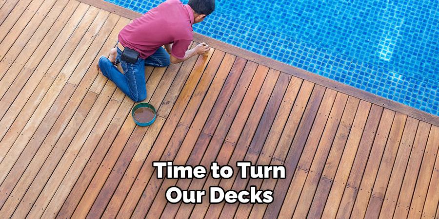 Time to Turn Our Decks