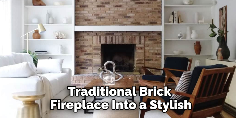 Traditional Brick Fireplace Into a Stylish