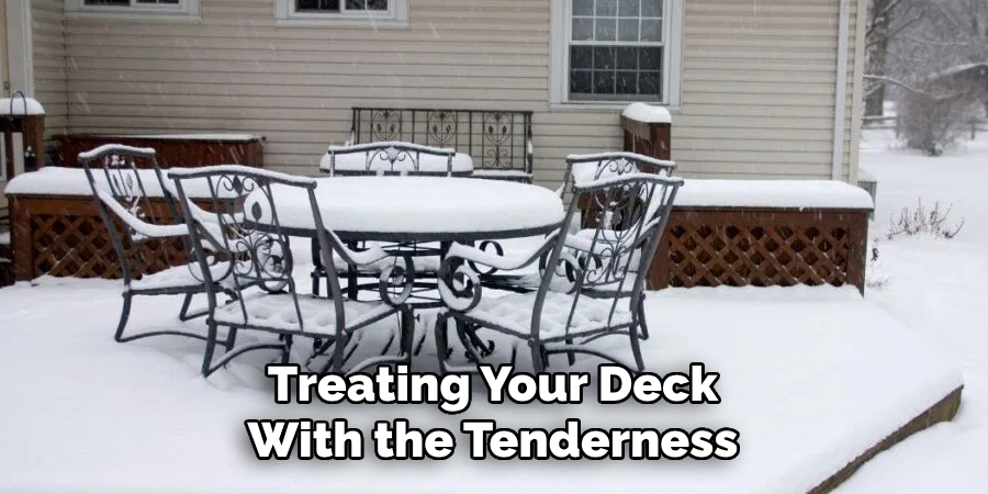 Treating Your Deck With the Tenderness