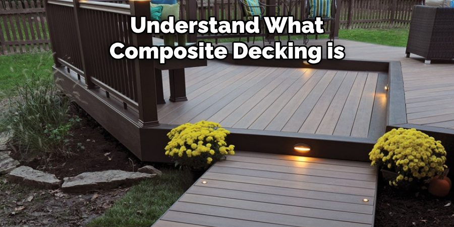 Understand What Composite Decking is