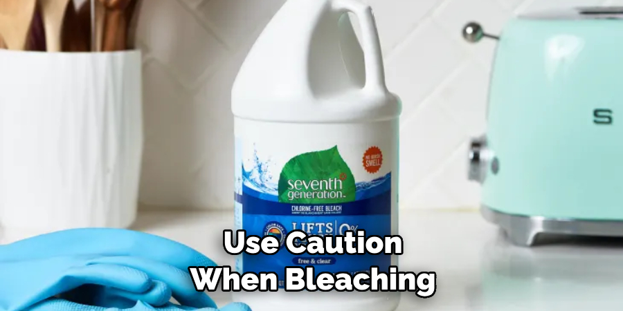 Use Caution When Bleaching