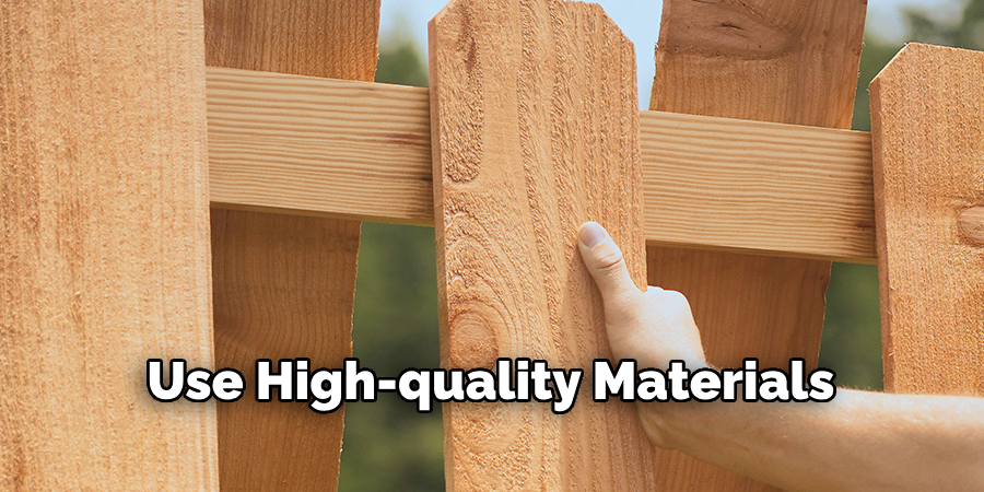 Use High-quality Materials