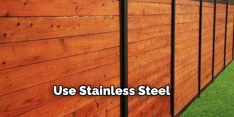 Use Stainless Steel