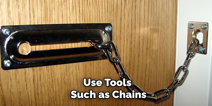 Use Tools Such as Chains