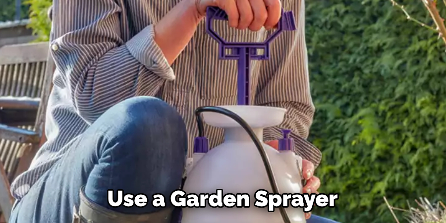 Use a Garden Sprayer 