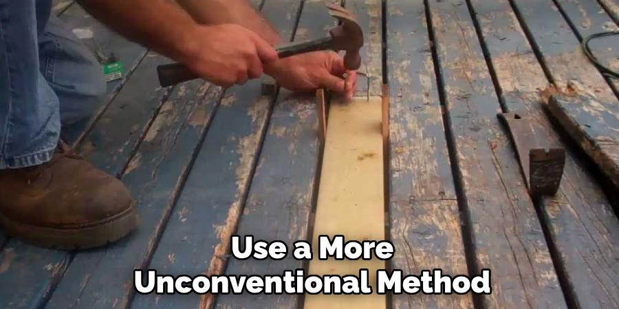 Use a More Unconventional Method