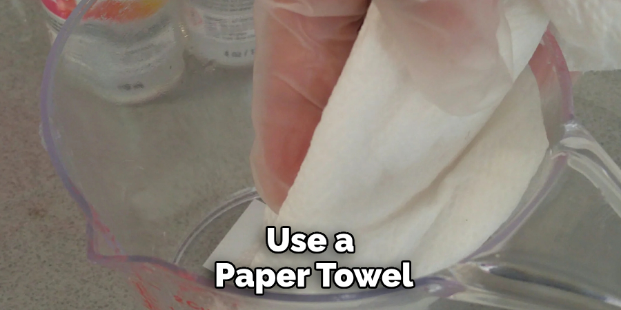 Use a Paper Towel