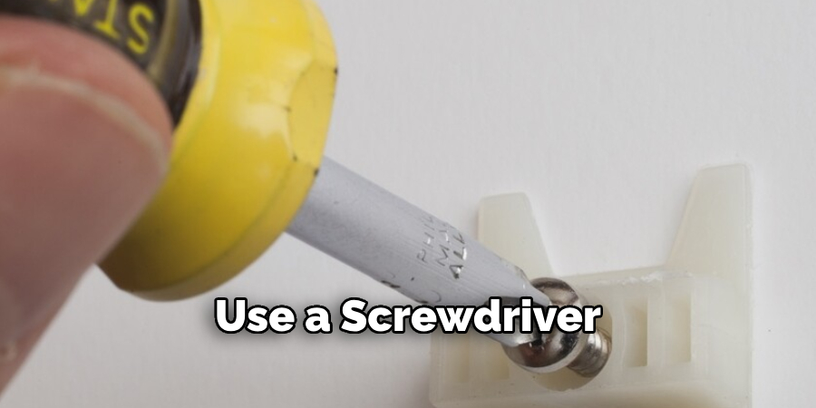 Use a Screwdriver