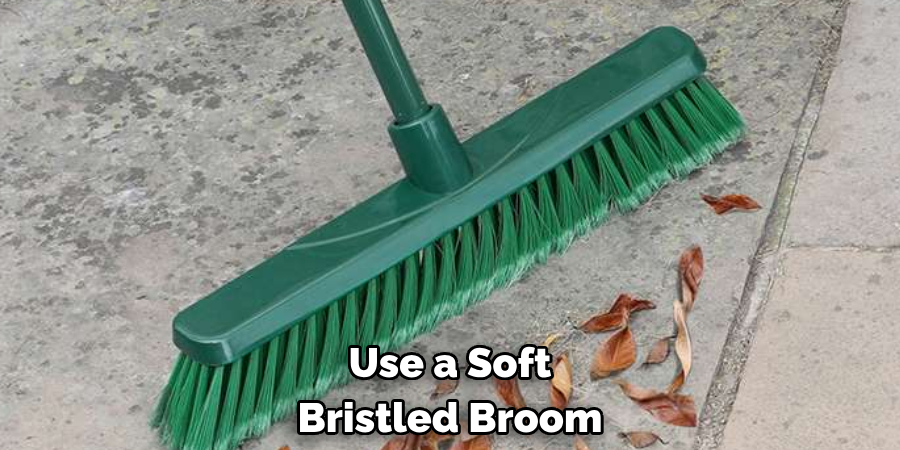 Use a Soft-bristled Broom