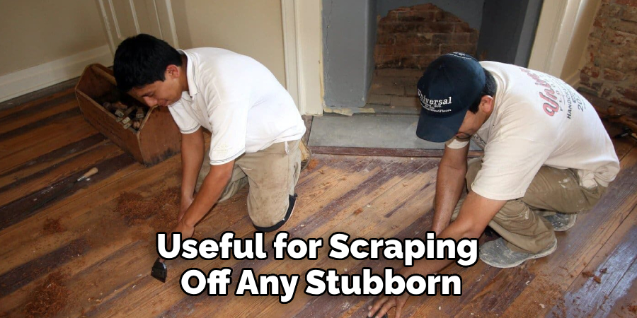 Useful for Scraping Off Any Stubborn