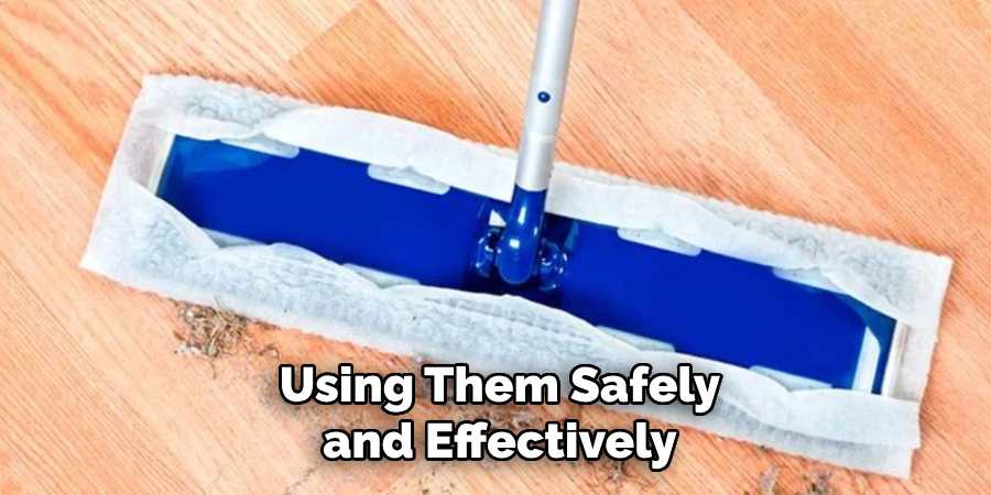 Using Them Safely and Effectively