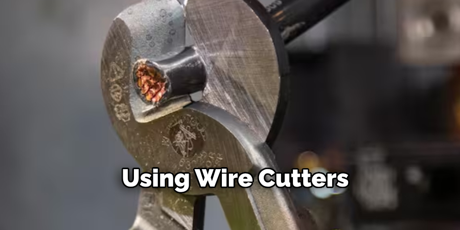 Using Wire Cutters