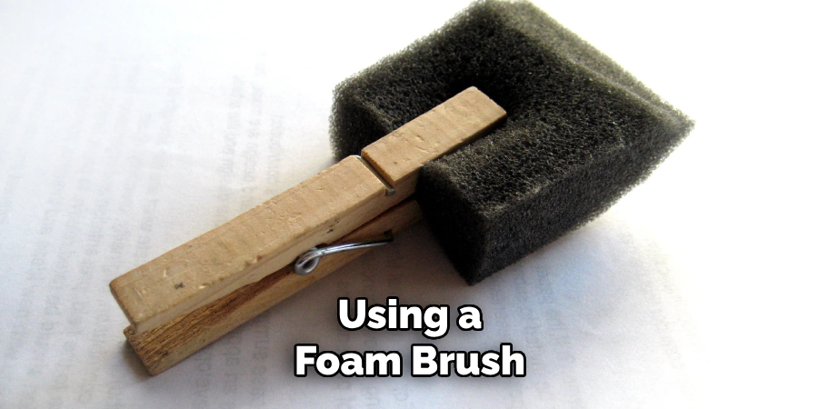 Using a Foam Brush