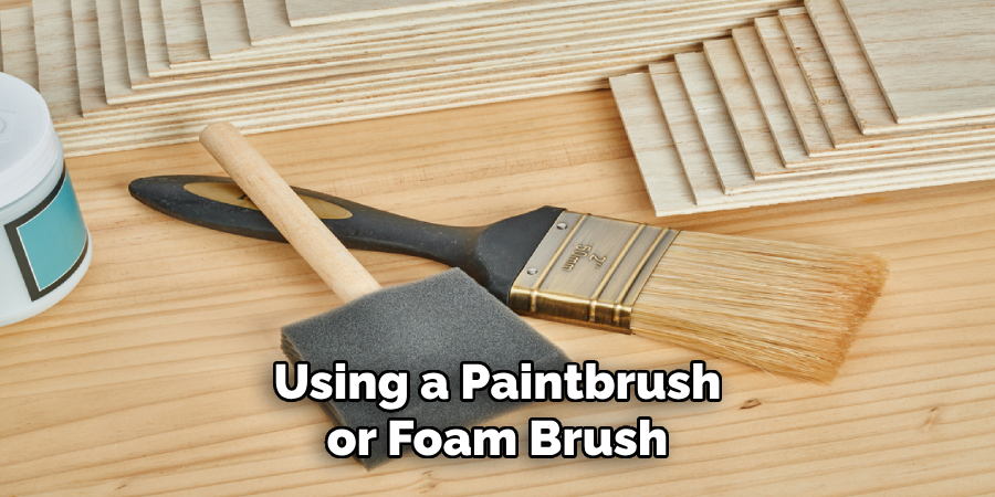 Using a Paintbrush or Foam Brush