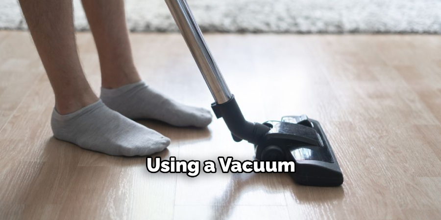 Using a Vacuum