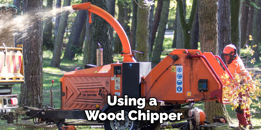 Using a Wood Chipper