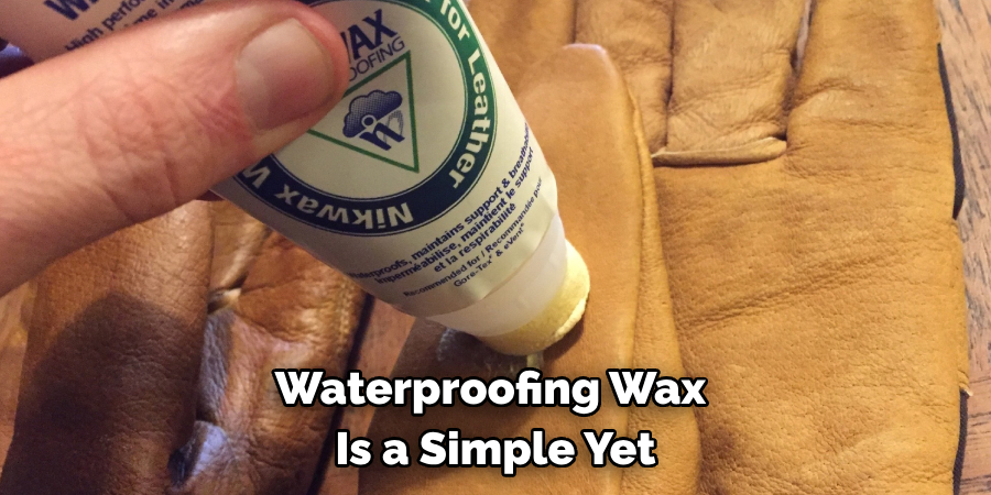 Waterproofing Wax Is a Simple Yet