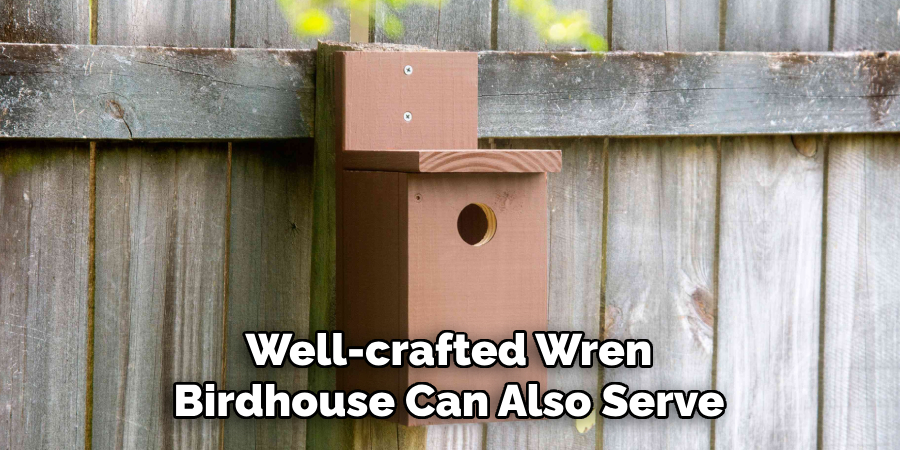 Well-crafted Wren Birdhouse Can Also Serve