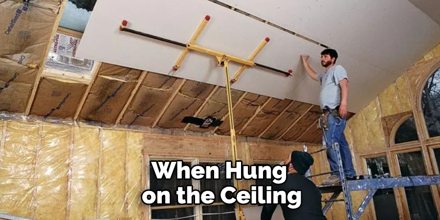 When Hung on the Ceiling