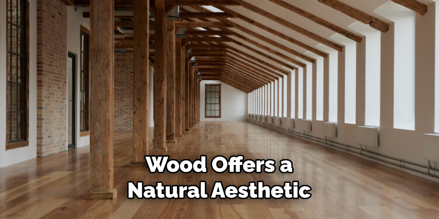 Wood Offers a Natural Aesthetic 