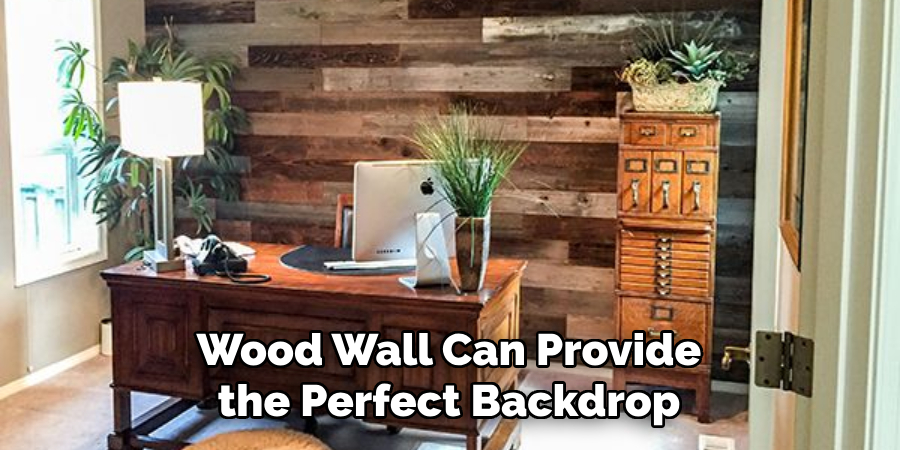 Wood Wall Can Provide the Perfect Backdrop