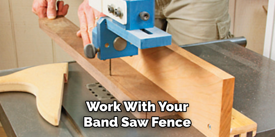 Work With Your Band Saw Fence