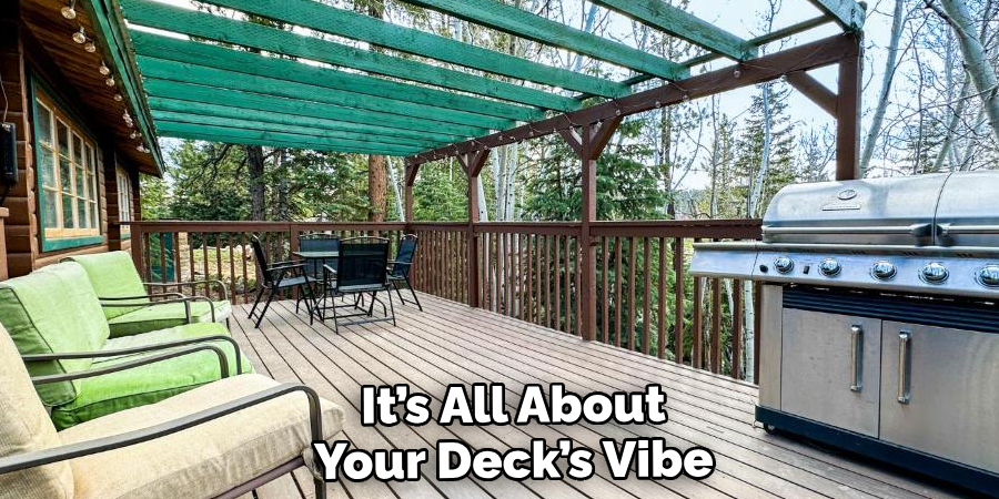 It’s All About Your Deck’s Vibe