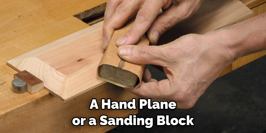 A Hand Plane or a Sanding Block