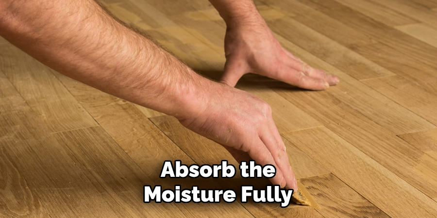 Absorb the Moisture Fully