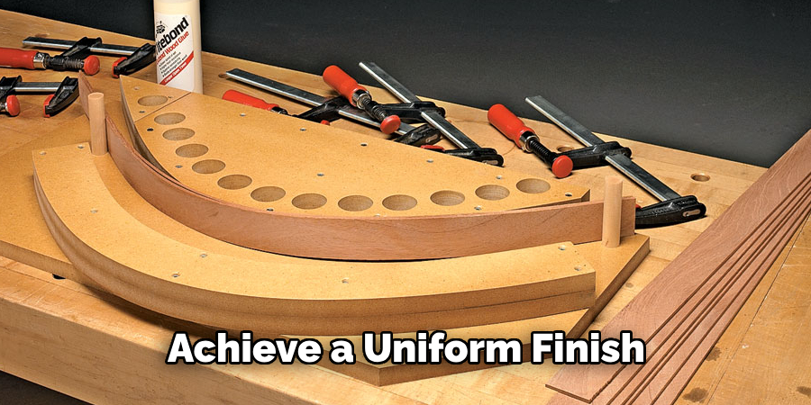 Achieve a Uniform Finish