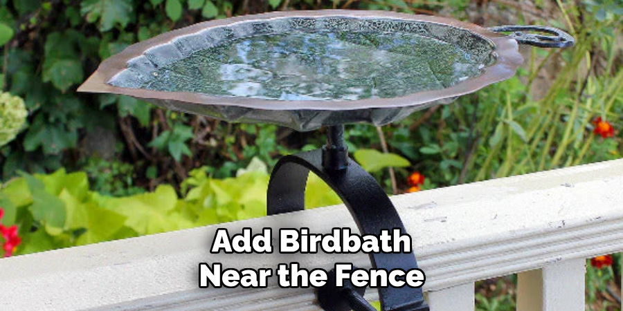 Add Birdbath Near the Fence