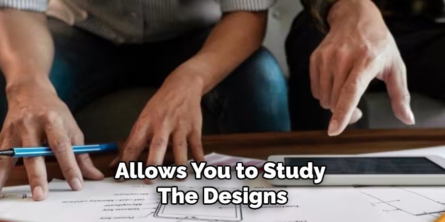 Allows You to Study the Designs