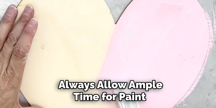Always Allow Ample Time for Paint
