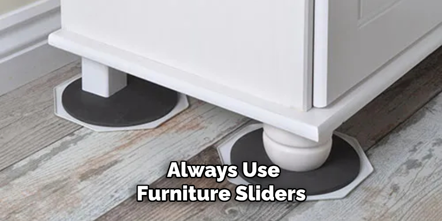 Always Use Furniture Sliders 