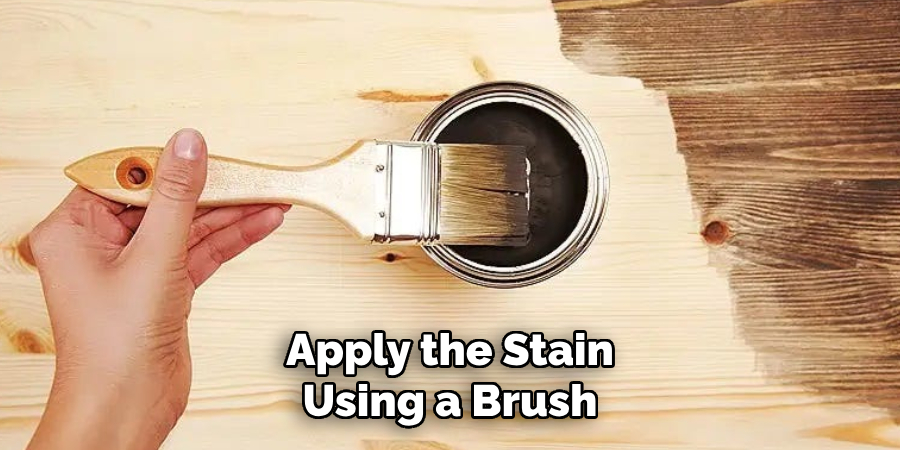 Apply the Stain Using a Brush