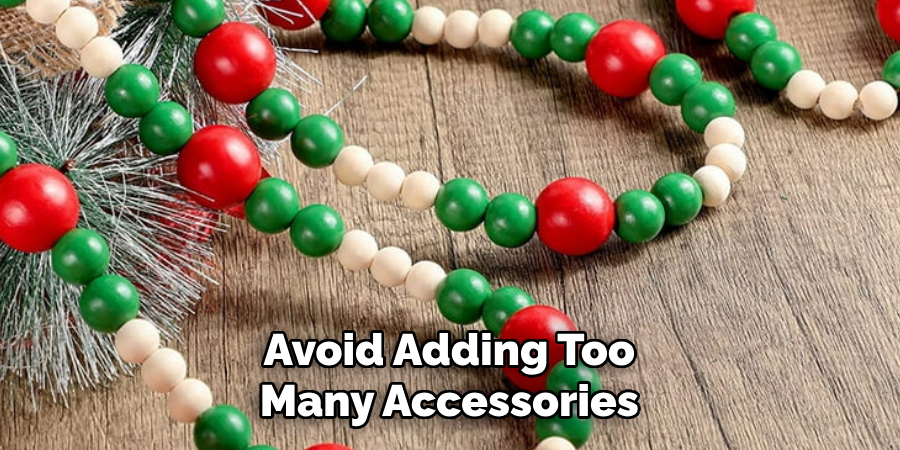 Avoid Adding Too Many Accessories