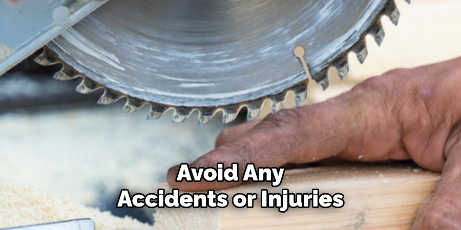 Avoid Any Accidents or Injuries