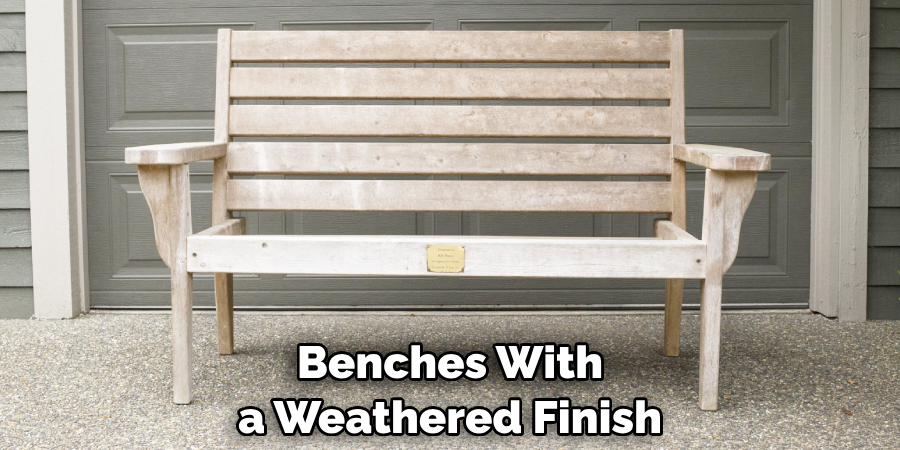 Benches With a Weathered Finish