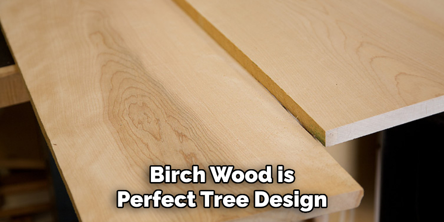 Birch Wood is Perfect Tree Design