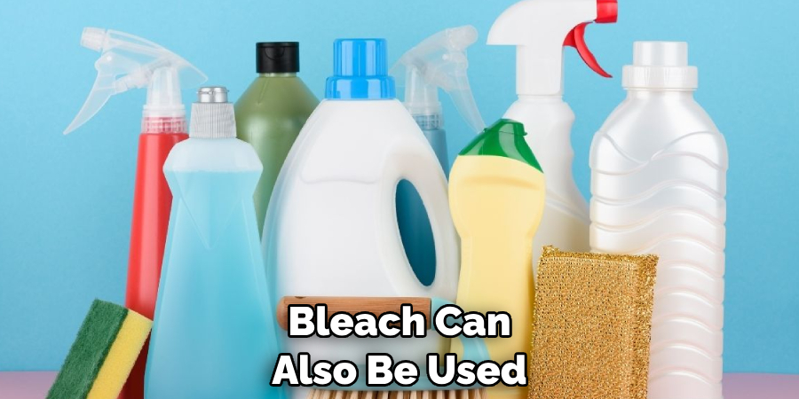 Bleach Can Also Be Used