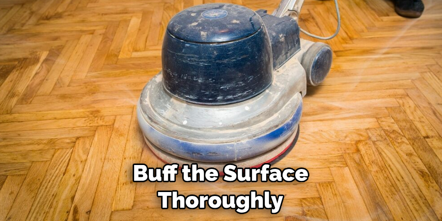 Buff the Surface Thoroughly