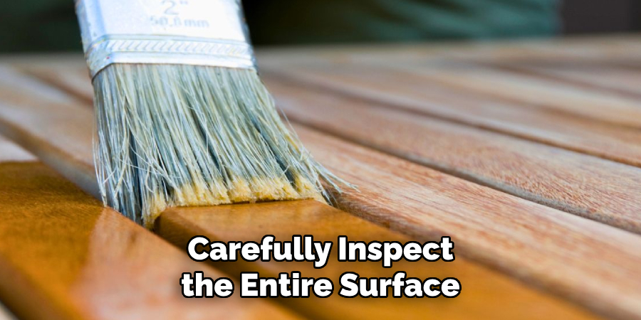 Carefully Inspect the Entire Surface