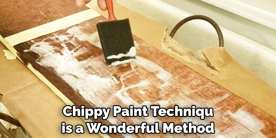 Chippy Paint Technique is a Wonderful Method